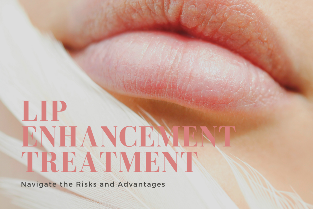 Lip Enhancement Treatment