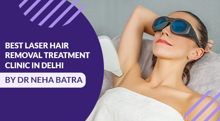 Best Laser Hair Removal Treatment Clinic in Delhi for Fast, Safe, and Long-Lasting Hair Removal Solutions