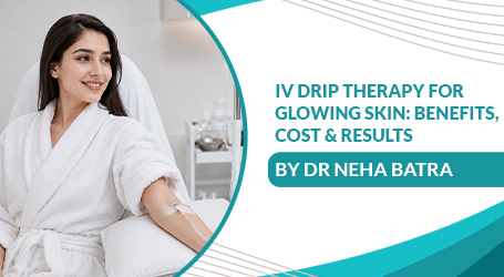 IV Drip Therapy for Glowing Skin: Benefits, Cost & Results