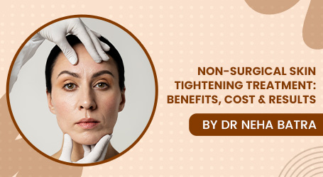 Non-Surgical Skin Tightening Treatment: Benefits, Cost & Results